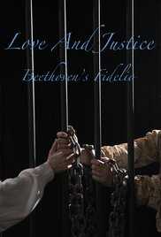 Love & Justice: In the Footsteps of Beethoven's Rebel Opera