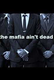 The Mafia Ain't Dead