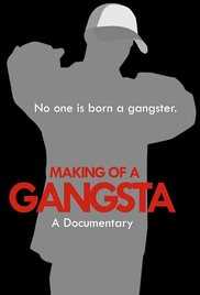 Making of a Gangsta