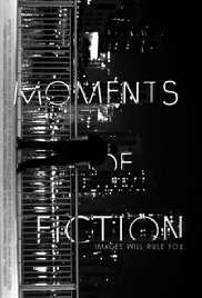 Moments of Fiction