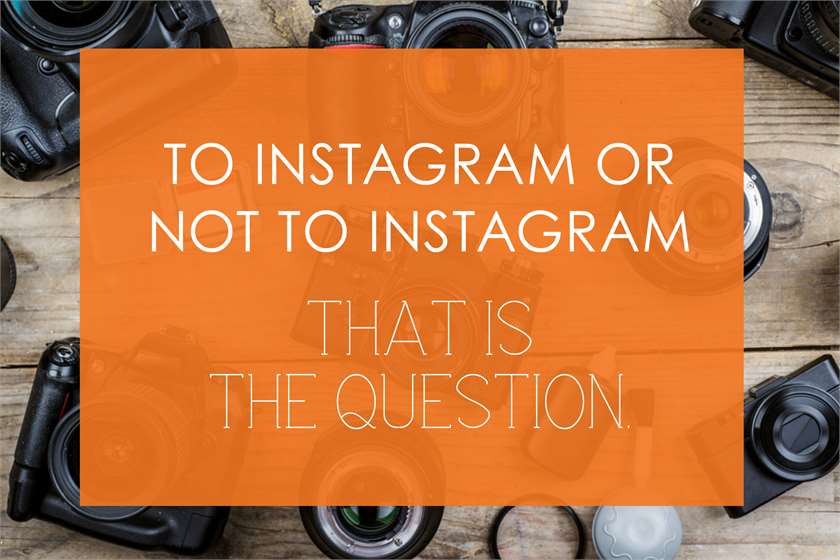 To Instagram or not ? 