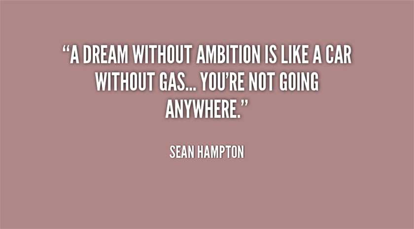 A man is poor without a dream and ambition