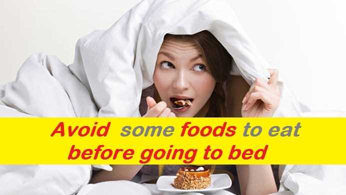 Things not to eat before going to bed