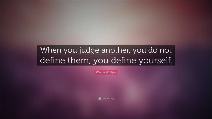 Nobody has the right to judge you