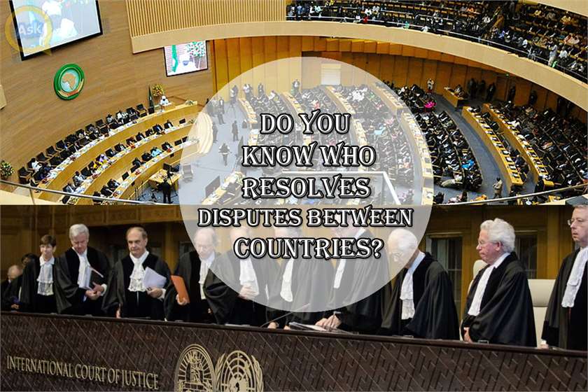 Do You Know Who Resolves Disputes Between Countries? Meet The International Courts