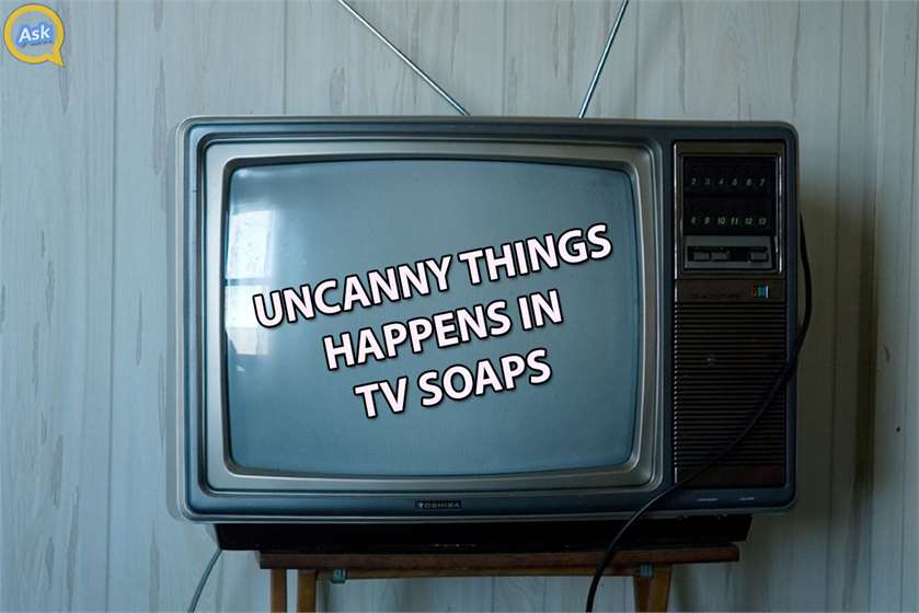 7 Uncanny Things That Happen In TV Soaps But Never In Reality