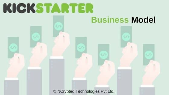 How does Kickstarter Work? Insight into Business Model and Revenue Model of Kickstarter